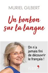 Book cover of Un bonbon sur la langue : On n'a jamais fini de découvrir le français ! by Unknown