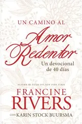 Book cover of Un camino al amor redentor by Francine Rivers