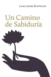 Book cover of Un Camino de Sabiduría by Jigme Rinpoche