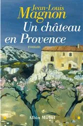Book cover of Un Château en Provence by Jean-Louis Magnon