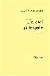 Book cover of Un ciel si fragile by Jack-Alain Léger