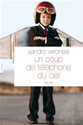 Book cover of Un coup de téléphone du ciel by Sandro Veronesi