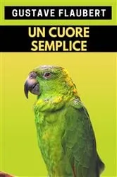 Book cover of Un cuore semplice by Gustave Flaubert