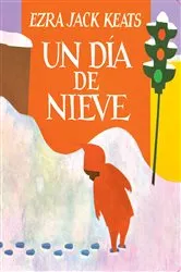 Book cover of Un Día De Nieve by Ezra Jack Keats