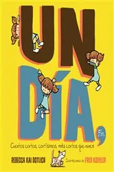 Book cover of Un Día, Fin (One Day, The End) by Rebecca Kai Dotlich