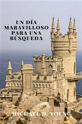 Book cover of Un Día Maravilloso para una Búsqueda by Michael D. Young