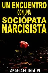 Book cover of Un Encuentro con una sociópata narcisista by Angela Ellington