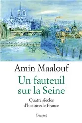 Book cover of Un fauteuil sur la Seine by Amin Maalouf