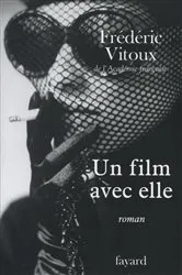 Book cover of Un film avec elle by Frédéric Vitoux
