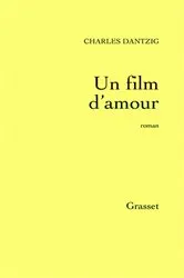 Book cover of Un film d'amour by Charles Dantzig