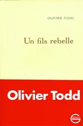 Book cover of Un fils rebelle by Olivier Todd