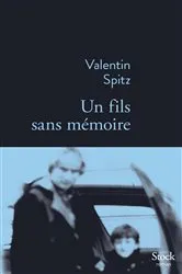 Book cover of Un fils sans mémoire by Valentin Spitz