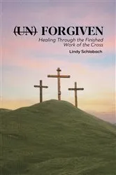 Book cover of (un) Forgiven by Lindy Schlabach