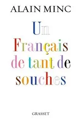 Book cover of Un Français de tant de souches by Alain Minc