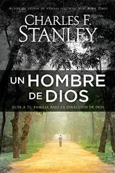 Book cover of Un hombre de Dios by Charles Stanley