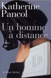 Book cover of Un homme à distance by Katherine Pancol