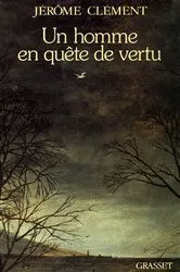 Book cover of Un homme en quête de vertu by Jérôme Clément