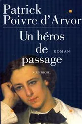 Book cover of Un héros de passage by Patrick Poivre d'Arvor