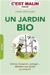 Book cover of Un jardin bio, c'est malin by Daniel Brochard