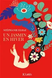 Book cover of Un jasmin en hiver by Stéphanie Elbaz