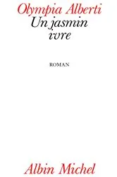 Book cover of Un jasmin ivre by Olympia Alberti