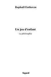 Book cover of Un jeu d'enfant by Raphaël Enthoven