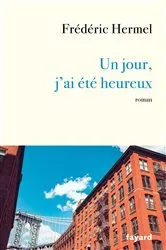 Book cover of Un jour, j'ai été heureux by Unknown