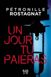 Book cover of Un jour tu paieras by Pétronille Rostagnat