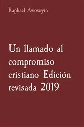 Book cover of Un llamado al compromiso cristiano Edición revisada 2019 by Raphael Awoseyin