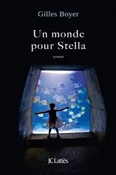 Book cover of Un monde pour Stella by Gilles Boyer
