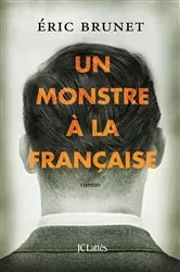Book cover of Un monstre à la française by Eric Brunet