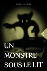 Book cover of Un monstre sous le lit by Lauréats Collectif
