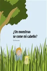 Book cover of ¿Un monstruo se come mi cabello? by Grit Brunner