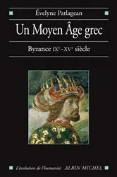 Book cover of Un Moyen Âge grec by Évelyne Patlagean
