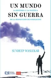 Book cover of Un mundo sin guerra by Sundeep Waslekar