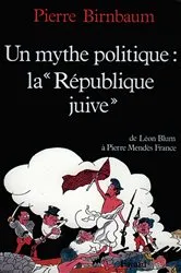 Book cover of Un mythe politique : La «République juive» by Pierre Birnbaum