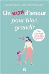 Book cover of Un non d'amour pour bien grandir (2nd ed.) by Corinne Droehnlé-Breit