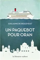 Book cover of Un paquebot pour Oran by Guillaume de Dieuleveult