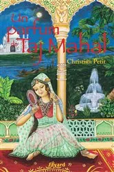 Book cover of Un parfum de Taj Mahal by Christian Petit