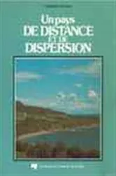 Book cover of Un pays de distance et de dispersion by Clermont Dugas
