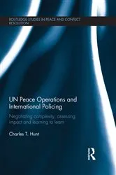 Book cover of UN Peace Operations and International Policing by Charles T. Hunt