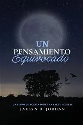 Book cover of UN PENSAMIENTO EQUIVOCADO EDICIÓN EXTENDIDA by Jaelyn  D. Jordan