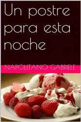 Book cover of Un postre para esta noche by Gabriele Napolitano