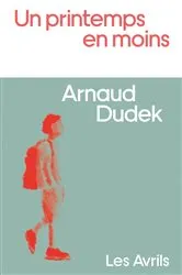 Book cover of Un printemps en moins by Arnaud Dudek