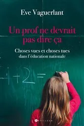 Book cover of Un prof ne devrait pas dire ça by Eve Vaguerlant
