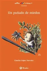 Book cover of Un puñado de miedos by Concha López Narváez