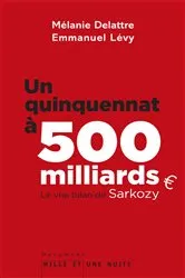 Book cover of Un quinquennat à 500 millards by Mélanie Delattre