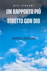 Book cover of Un rapporto più stretto con Dio by Bill Vincent