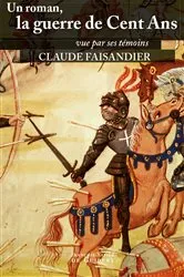 Book cover of Un roman, la guerre de Cent Ans by Claude Faisandier