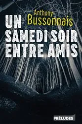 Book cover of Un samedi soir entre amis by Anthony Bussonnais